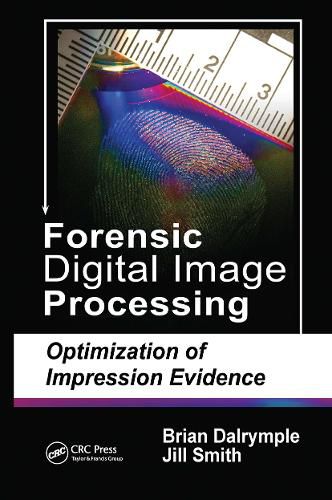 Cover image for Forensic Digital Image Processing: Optimization of Impression Evidence