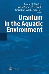 Cover image for Uranium in the Aquatic Environment: Proceedings of the International Conference Uranium Mining and Hydrogeology III and the International Mine Water Association Symposium Freiberg, Germany, 15-21 September 2002