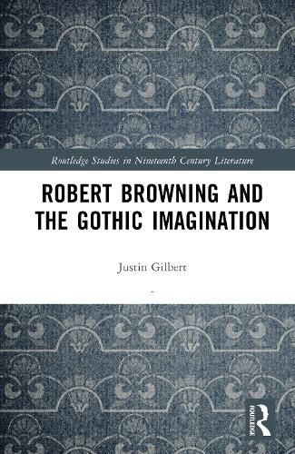 Cover image for Robert Browning and the Gothic Imagination