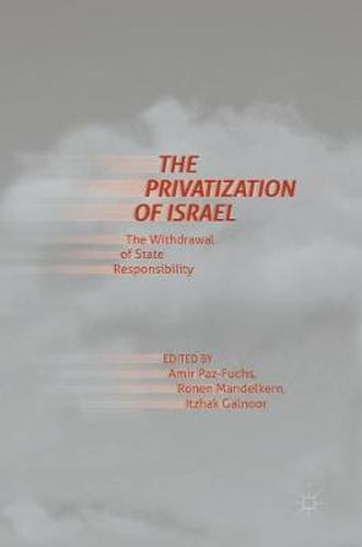 Cover image for The Privatization of Israel: The Withdrawal of State Responsibility