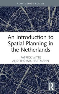 Cover image for An Introduction to Spatial Planning in the Netherlands