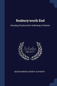 Cover image for Roxbury/South End: Housing Construction Underway in Boston