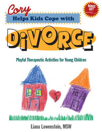 Cover image for Cory Helps Kids Cope with Divorce: Playful Therapeutic Activities for Young Children