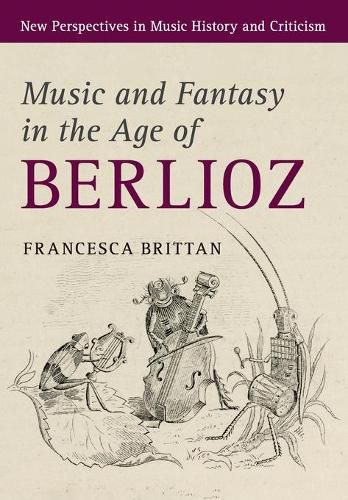 Cover image for Music and Fantasy in the Age of Berlioz