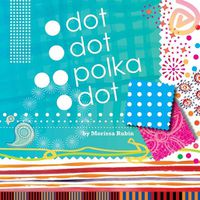 Cover image for Dot, Dot, Polka Dot