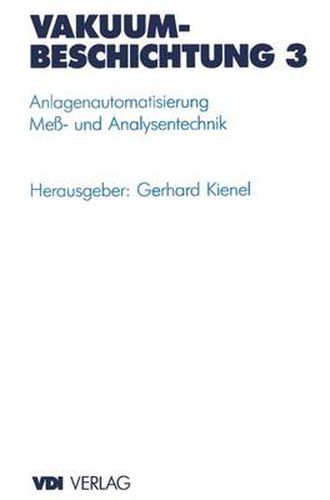 Cover image for Vakuumbeschichtung: Band 3: Anlagenautomatisierung Mea- Und Analysentechnik