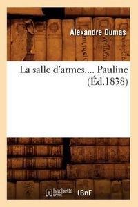 Cover image for La Salle d'Armes. Pauline (Ed.1838)