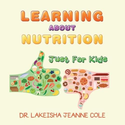 Cover image for Learning About Nutrition: Just for Kids