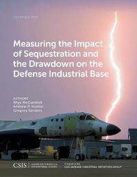 Cover image for Measuring the Impact of Sequestration and the Drawdown on the Defense Industrial Base