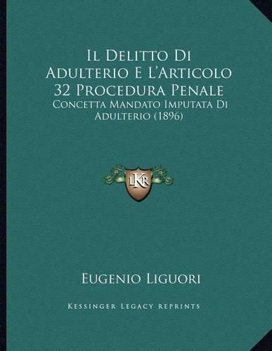 Il Delitto Di Adulterio E L'Articolo 32 Procedura Penale: Concetta Mandato Imputata Di Adulterio (1896)