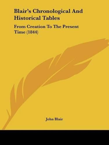 Blair's Chronological and Historical Tables: From Creation to the Present Time (1844)