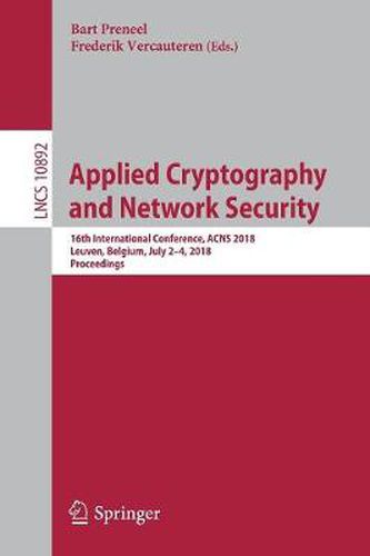 Cover image for Applied Cryptography and Network Security: 16th International Conference, ACNS 2018, Leuven, Belgium, July 2-4, 2018, Proceedings