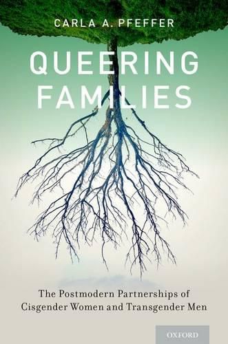 Cover image for Queering Families: The Postmodern Partnerships of Cisgender Women and Transgender Men