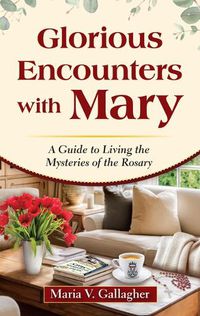 Cover image for Glorious Encounters with Mary