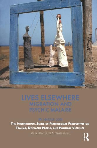 Cover image for Lives Elsewhere: Migration and Psychic Malaise