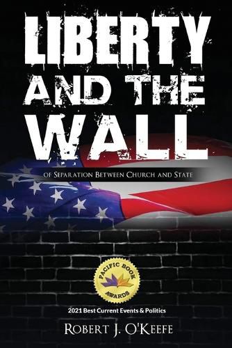 Cover image for Liberty and the Wall of Separation between Church and State