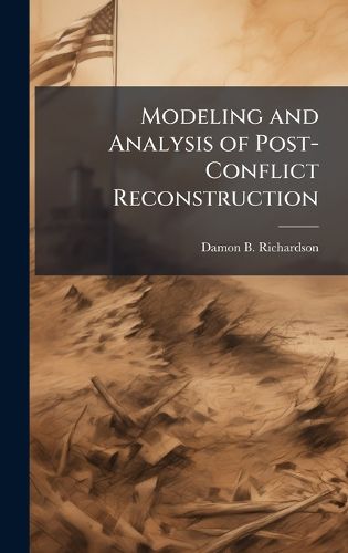 Cover image for Modeling and Analysis of Post-Conflict Reconstruction
