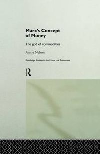 Cover image for Marx's Concept of Money: The god of commodities
