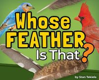 Cover image for Whose Feather Is That?