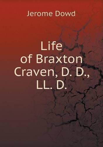 Cover image for Life of Braxton Craven, D. D., LL. D