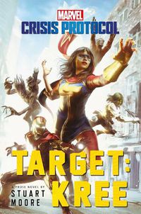 Cover image for Target: Kree: A Marvel: Crisis Protocol Novel