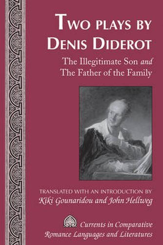 Cover image for Two Plays by Denis Diderot: The Illegitimate Son and The Father of the Family- Translated with an Introduction by Kiki Gounaridou and John Hellweg