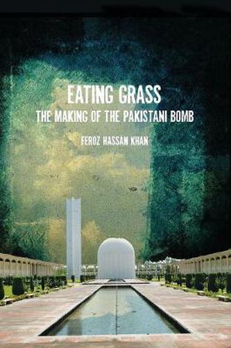 Cover image for Eating Grass: The Making of the Pakistani Bomb