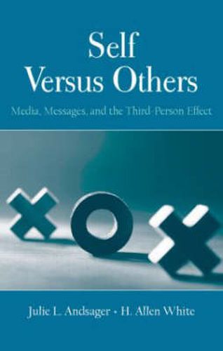 Self Versus Others: Media, Messages, and the Third-Person Effect