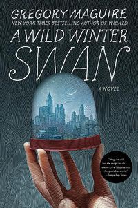 Cover image for A Wild Winter Swan: A Novel