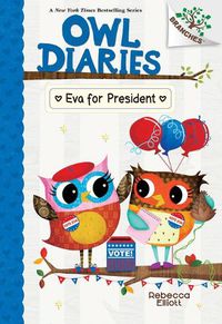 Cover image for Eva for President: A Branches Book (Owl Diaries #19)