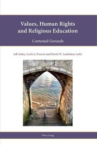 Cover image for Values, Human Rights and Religious Education: Contested Grounds