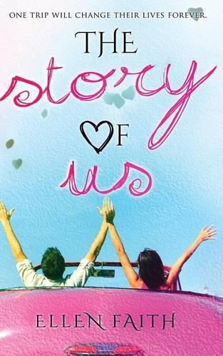 Cover image for The Story of Us: One trip will change their lives forvever