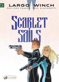 Cover image for Largo Winch Vol. 18: Scarlet Sails