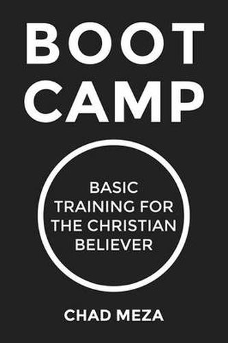 Cover image for Boot Camp: Basic Training for the Christian Believer