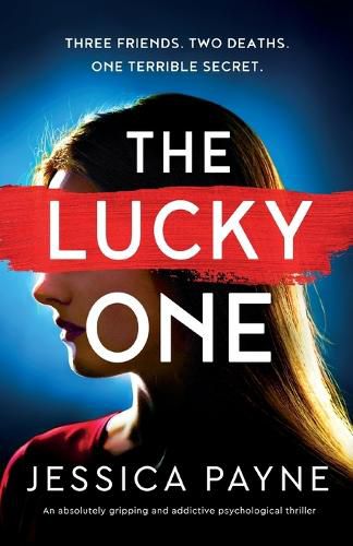 Cover image for The Lucky One: An absolutely gripping and addictive psychological thriller