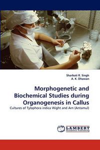 Cover image for Morphogenetic and Biochemical Studies during Organogenesis in Callus