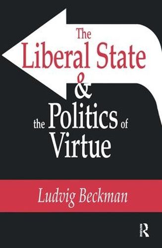 Cover image for The Liberal State and the Politics of Virtue