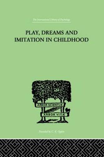 Cover image for Play, Dreams And Imitation In Childhood