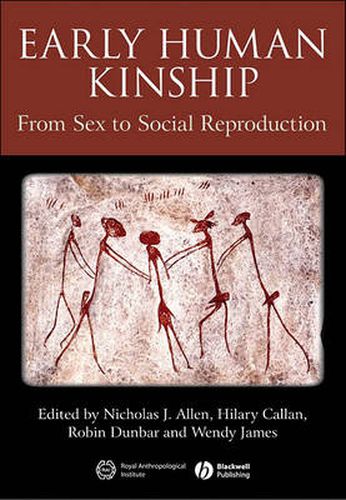 Cover image for Early Human Kinship: From Sex to Social Reproduction