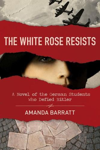 Cover image for The White Rose Resists: A Novel of the German Students Who Defied Hitler