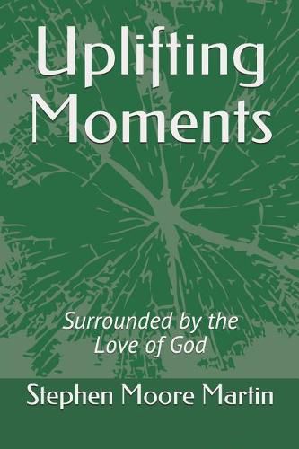 Uplifting Moments: Surrounded by the Love of God