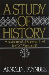 Cover image for A Study of History: Volume I: Abridgement of Volumes I-VI