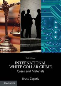 Cover image for International White Collar Crime: Cases and Materials