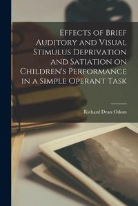 Cover image for Effects of Brief Auditory and Visual Stimulus Deprivation and Satiation on Children's Performance in a Simple Operant Task