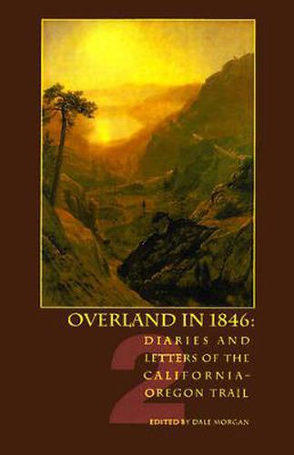 Cover image for Overland in 1846, Volume 2: Diaries and Letters of the California-Oregon Trail