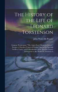 Cover image for The History of the Life of Leonard Torstenson