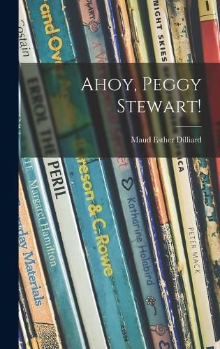 Cover image for Ahoy, Peggy Stewart!