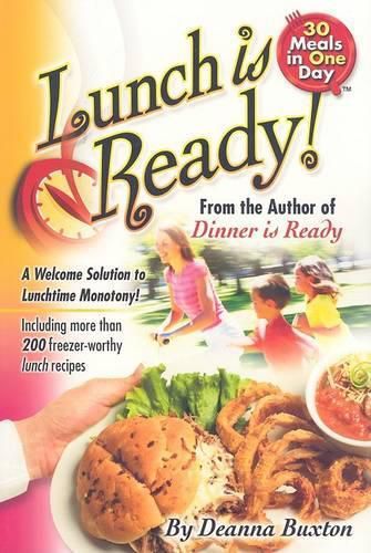 Cover image for Lunch Is Ready!: A Welcome Solution to Lunchtime Monotony!