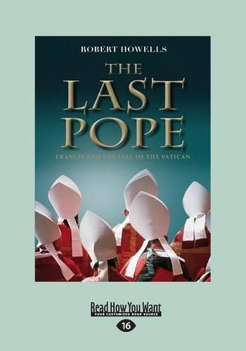 The Last Pope: Francis and The Fall of The Vatican