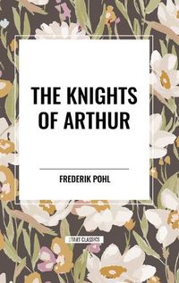 Cover image for The Knights of Arthur